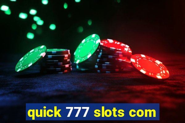 quick 777 slots com